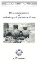 Anne-Marie Hochet - Développement rural et méthodes participatives en Afrique, Häftad