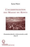 Peron Xavier - L'occidentalisation des Maasaï du Kenya, Häftad
