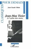 Jean-Claude Villain - Jean-Max Tixier à l'arête des mots, Häftad