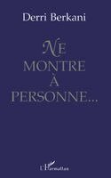 Berkani Derri - Ne montre à personne, Häftad
