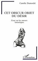 Dumoulie - Cet obscur objet du désir, Häftad
