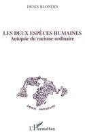 Denis Blondin - Les deux espèces humaines, Häftad