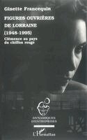 Ginette Francequin - Figures ouvrières de Lorraine (1948-1995), Häftad