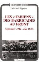 Les " fabiens " des barricades au front (septembre 1944 - mai 1945)