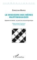 March Christian - discours des mères martiniquaises, Häftad