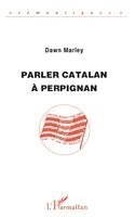 Marley Dawn - Parler catalan à Perpignan, Häftad