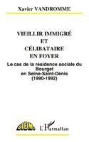 Xavier Vandromme - Vieillir immigré et célibataire en foyer, Häftad