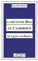 Okala Jean-Tobie - décennie Biya au Cameroun, Häftad. Tillgänglighet: Lägg i varukorg