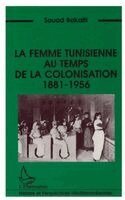 femme tunisienne au temps de la colonisation 1881-1956