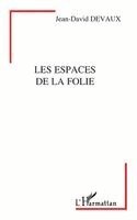 Les espaces de la folie