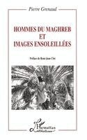 Grenaud Pierre - Hommes Du Maghreb Et Images Ensoleillees, Häftad