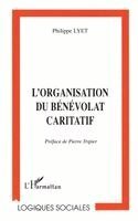 Lyet Philippe - L'Organisation Du Bénévolat Caritatif, Häftad