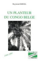 Kroll Raymond - planteur du Congo Belge, Häftad