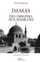 DeGeorge Gerard - Damas des origines aux Mamluks, Häftad