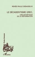 décadentisme grec, une esthétique de la déformation