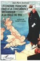 Dormois Jean-Pierre - L'économie française face à la concurrence britannique à la veille de 1914, Häftad. Tillgänglighet: Lägg i varukorg