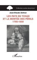 Jean-Claude Zeltner - Les pays du Tchad et la montée des périls, Häftad