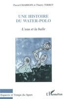 Thierry Terret - L'eau et la balle, Häftad. Tillgänglighet: Lägg i varukorg