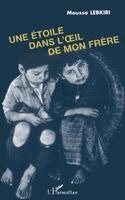 Moussa Lebkiri - étoile dans l'oeil de mon frère, Häftad