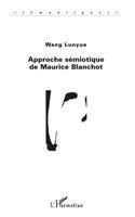Frederic Wang Lunyue - Approche Sémiotique de Maurice Blanchot, Häftad