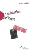Bernard Lamizet - Médiation Politique, Häftad. Tillgänglighet: Lägg i varukorg
