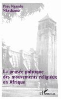 Pius Ngandu Nkashama - Pensée Politique Des Mouvements Religieux En Afrique, Häftad