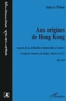 Alain Le Pichon - Aux Origines de Hong-Kong, Häftad