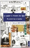 Gerard Bertolini - Papier À Travers Les Ages, Häftad