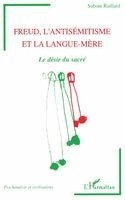 Freud l'Antisemitisme Et La Langue-Mere