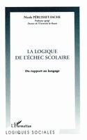 Nicole Péruisset-Fache - Logique de l'Échec Scolaire, Häftad