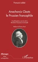 François Labbé - Anacharsis Cloots Le Prussien Francophile, Häftad