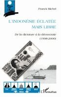 Franck Michel - L'Indonesie Eclatee Mais Libre, Häftad