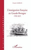 Gamblin Claude - L'Immigration Francaise En Grande-Bretagne 1789-1815, Häftad
