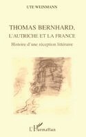 Weinmann Ute - Thomas Bernhard, l'Autriche Et La France, Häftad