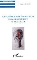 Karnoouh Claude - Postcommunisme Fin de Siecle, Häftad