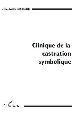 Jean-Tristan Richard - Clinique de la castration symbolique, Häftad. Tillgänglighet: Lägg i varukorg