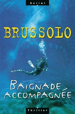 Serge Brussolo - Baignade accompagnée, Häftad