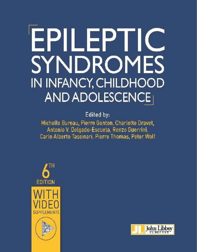 Renzo Guerrini, Michelle Bureau, Pierre Genton, Antonio Delgado-Escueta, Charlotte Dravet, Carlo Alberto Tassinari, Pierre Thomas, Peter Wolf - Epileptic Syndromes in Infancy, Childhood and Adolescence-, Inbunden