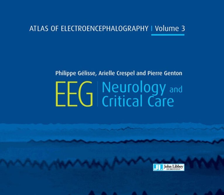 Philippe Gelisse, Arielle Crespel, Pierre Genton - Atlas of Electroencephalography Volume 3, Inbunden
