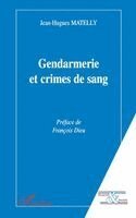 Jean Hugues Matelly - Gendarmerie Et Crimes de Sang, Häftad