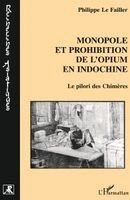 Monopole Et Prohibition de l'Opium En Indochine