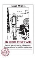 Franck Michel - En Route Pour l'Asie, Häftad. Tillgänglighet: Lägg i varukorg