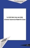 Droit Dans Tous Ses Etats a Travers l'Oeuvre de Robert M. Cover