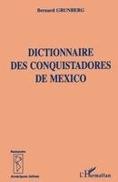 Bernard Grunberg - Dictionnaire Des Conquistadors de Mexico, Häftad