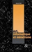 Gérard Pelé - Art, Informatique Et Mimétisme, Häftad