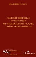 Jean-Michel Bricault - Complexité Territoriale Et Aménagement de l'Intercommunalité Française Au Sein de l'Union Européenne, Häftad