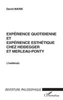 Marie David - Expérience Quotidienne Et Expérience Esthétique Chez Heidegger Et Merleau-Ponty, Häftad
