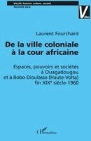 Fourchard Laurent - de la Ville Coloniale À La Cour Africaine, Häftad. Tillgänglighet: Lägg i varukorg