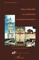 Bernard Cherubini - Interculturalité Et Créolisation En Guyane Française, Häftad. Tillgänglighet: Lägg i varukorg