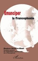 Boutros Boutros-Ghali - Émanciper La Francophonie, Häftad